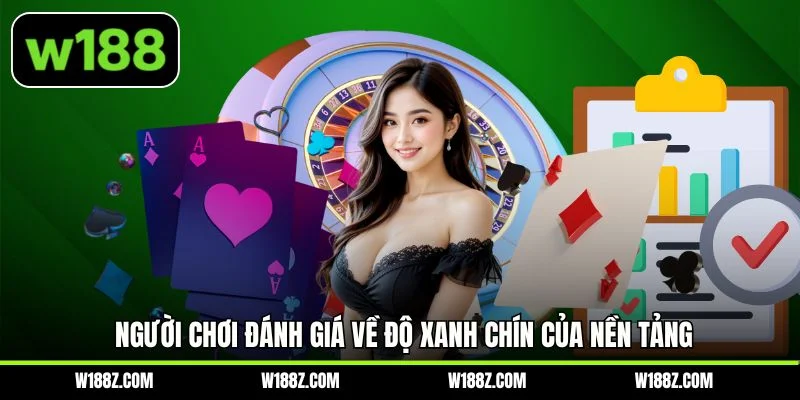 Người chơi đánh giá về độ xanh chín của nền tảng