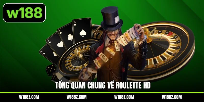 Tổng quan chung về Roulette HD