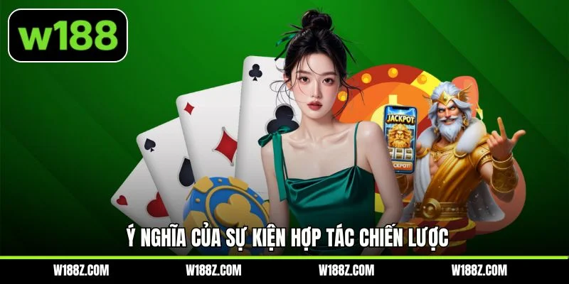 Ý nghĩa của sự kiện hợp tác chiến lược